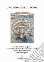 L'agenda dell'utopia libro