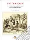 L'altra Roma. «La frusta» e la stampa cattolica a Roma da Porta Pia a Roma capitale libro