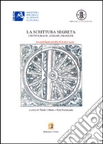 La scrittura segreta. Crittografie, enigmi, profezie. Catalogo della mostra. Ediz. illustrata