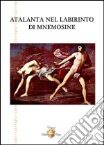 Atalanta nel labirinto di Mnemosine libro