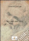 Michelangelo libro di Venturi Adolfo