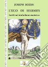 L'eco di Hermes. Scritti sul simbolismo esoterico. Nuova ediz. libro