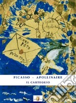 Picasso-Apollinaire. Il carteggio libro