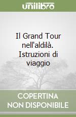 Il Grand Tour nell'aldilà. Istruzioni di viaggio libro