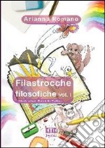 Filastrocche filosofiche. Vol. 1 libro