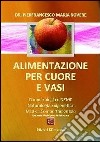 Alimentazione per cuori e vasi. Coronarologia e NEMC, naturologia epigenetica e medicina comportamentale libro