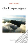 Oltre il tempo e lo spazio libro