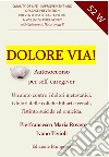 Dolore via! Autosoccorso per self-caregiver libro