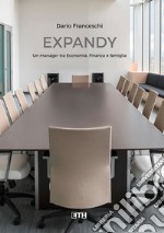 Expandy. Un manager tra economia, finanza e famiglia