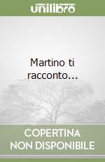 Martino ti racconto... libro