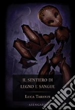 Il Sentiero di legno e sangue libro