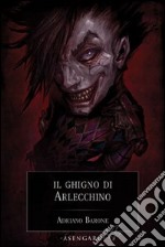 Il Ghigno di Arlecchino libro