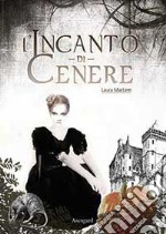 L'incanto di cenere libro