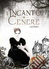 L'incanto di cenere libro