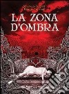 La zona d'ombra libro di Yovanoff Brenna