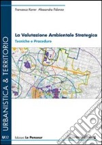 La valutazione ambientale strategica. Tecniche e procedure libro