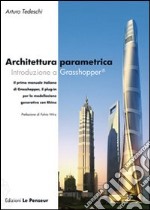 Architettura parametrica. Introduzione a Grasshopper libro