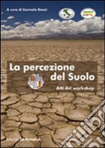 La percezione del suolo. Atti del workshop libro