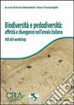 Biodiversità e pedodiversità: affinità e divergenze nell'areale italiano. Atti del Workshop libro