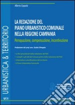 La redazione del piano urbanistico comunale. Perequazione, compensazione, incentivazione libro