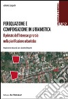 Perequazione e compensazione in urbanistica. Il primato dell'interesse generale nella pianificazione urbanistica libro