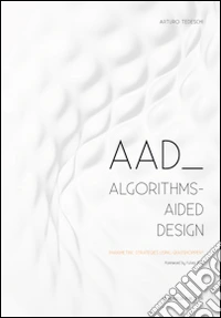 AAD Algorithms-Aided Design. Parametric strategies using grasshopper