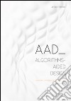 AAD Algorithms-Aided Design. Parametric strategies using grasshopper libro