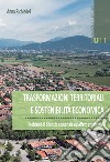 Trasformazioni territoriali e sostenibilità economica. Problemi di bilancio ed effetti ambientali libro