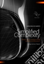 Simplified complexity. Método para el modelado NURBS avanzado con Rhinoceros. Ediz. integrale libro