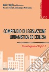 Compendio di legislazione urbanistica ed edilizia libro