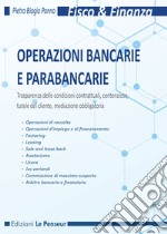 Operazioni bancarie e parabancarie. Trasparenza delle condizioni contrattuali, contenzioso, tutele del cliente, mediazione obbligatoria libro