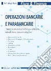 Operazioni bancarie e parabancarie. Trasparenza delle condizioni contrattuali, contenzioso, tutele del cliente, mediazione obbligatoria libro