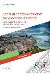 Spazi di contaminazione: tra didattica e ricerca. Enna, racconti di territorio ed esperienze disegnate. Ediz. integrale libro di Fazia Celestina