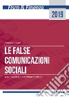 Le false comunicazioni sociali. Aspetti giuridici, economici, pratici. Ediz. integrale libro di Rubino Claudio