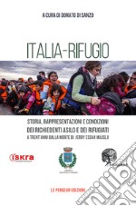 Italia-rifugio. Storia, rappresentazioni e condizioni dei richiedenti asilo e dei rifugiati a trent'anni dalla morte di Jerry Essan Masslo libro