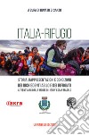 Italia-rifugio. Storia, rappresentazioni e condizioni dei richiedenti asilo e dei rifugiati a trent'anni dalla morte di Jerry Essan Masslo libro di Di Sanzo D. (cur.)