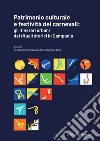 Patrimonio culturale e festività dei carnevali: gli itinerari urbani dei rituali storici in Campania libro