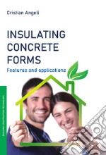 Insulating concrete forms. Features and applications libro