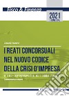 I reati concorsuali nel nuovo codice della crisi d'impresa. Titolo IX. Disposizioni penali d.lgs. 12 gennaio 2019, n. 14. Commentario e schemi libro