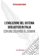 L'evoluzione del sistema scolastico in Italia con uno sguardo al domani libro