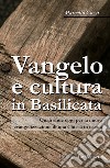 Vangelo e cultura in Basilicata. Quali sfide oggi per la nuova evangelizzazione di una Chiesa in uscita libro