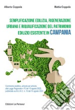 Semplificazione edilizia, rigenerazione urbana e riqualificazione del patrimonio edilizio esistente in Campania. Commento analitico, articolo per articolo, alla legge regionale n. 13 del 10 agosto 2022, pubblicata sul B.U.R.C. n. 70 del 10 agosto 20