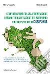 Semplificazione edilizia, rigenerazione urbana e riqualificazione del patrimonio edilizio esistente in Campania. Commento analitico, articolo per articolo, alla legge regionale n. 13 del 10 agosto 2022, pubblicata sul B.U.R.C. n. 70 del 10 agosto 20 libro