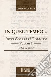 In quel tempo... Percorsi alle origini del Cristianesimo. Radici giudaiche. Vol. 1 libro