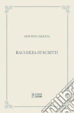 Raccolta di scritti. Ediz. integrale