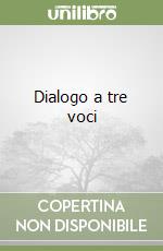 Dialogo a tre voci