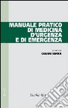 Manuale pratico di medicina d'urgenza e di emergenza libro