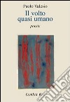 Il volto quasi umano libro