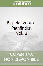 Figli del vuoto. Pathfinder. Vol. 2 libro