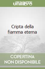 Cripta della fiamma eterna libro